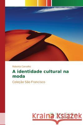A identidade cultural na moda Carvalho Roberta 9783639743272