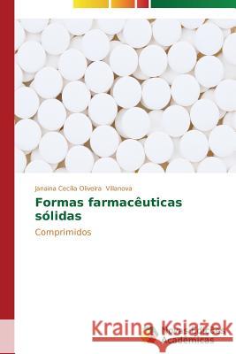 Formas farmacêuticas sólidas Villanova Janaina Cecília Oliveira 9783639743296