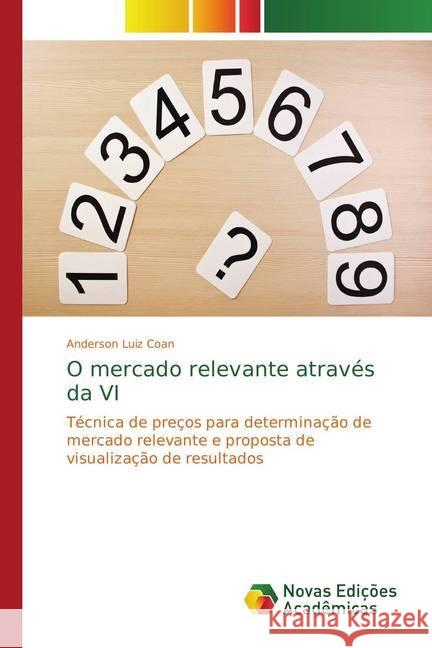 O mercado relevante através da VI : Técnica de preços para determinação de mercado relevante e proposta de visualização de resultados Luiz Coan, Anderson 9783639743302