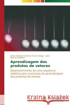 Aprendizagem dos produtos de vetores Cardoso Torres Vidigal Érika Deolinda 9783639743432 Novas Edicoes Academicas