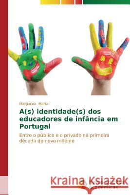 A(s) identidade(s) dos educadores de infância em Portugal Marta Margarida 9783639743562