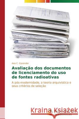 Avaliação dos documentos de licenciamento do uso de fontes radioativas C. Gorender Ana 9783639743654 Novas Edicoes Academicas
