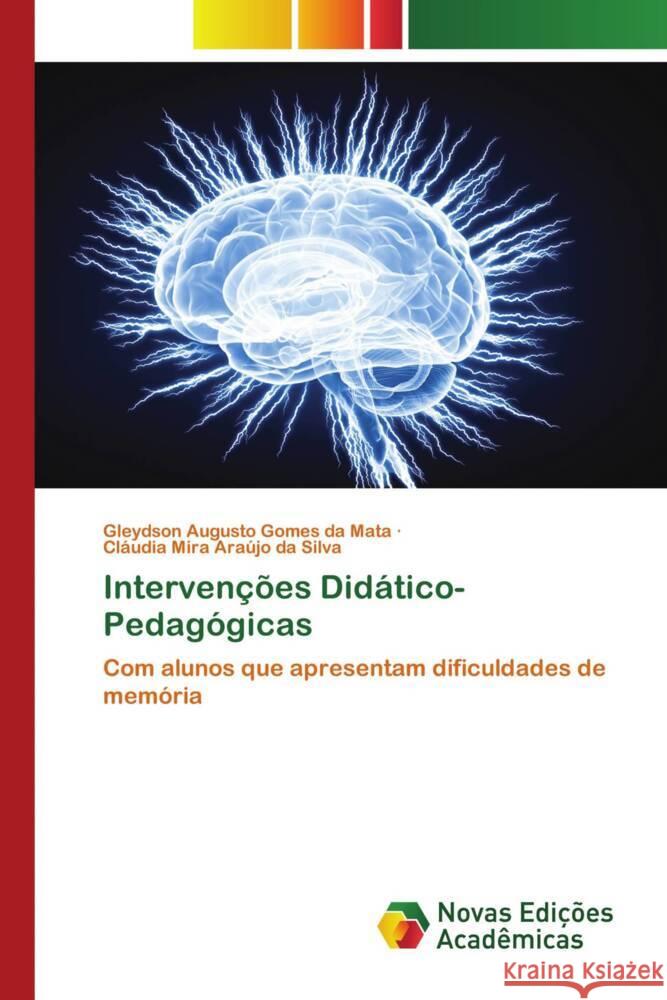 Intervenções Didático-Pedagógicas Mata, Gleydson Augusto Gomes da, Silva, Cláudia Mira Araújo da 9783639744576 Novas Edições Acadêmicas