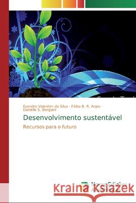 Desenvolvimento sustentável Valentim Da Silva, Evandro 9783639744804 Novas Edicioes Academicas