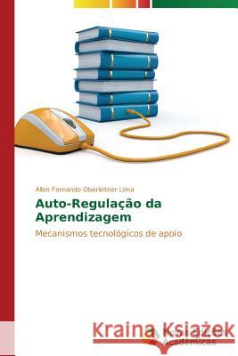 Auto-Regulação da Aprendizagem Oberleitner Lima Allen Fernando 9783639744934 Novas Edicoes Academicas