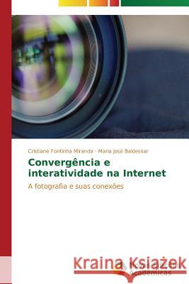 Convergência e interatividade na Internet Fontinha Miranda Cristiane 9783639745405 Novas Edicoes Academicas