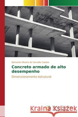 Concreto armado de alto desempenho Oliveira de Carvalho Santos Bernardo 9783639745863