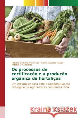 Os processos de certificação e a produção orgânica de hortaliças Da Silva Andersson Fabiana 9783639746143 Novas Edicoes Academicas