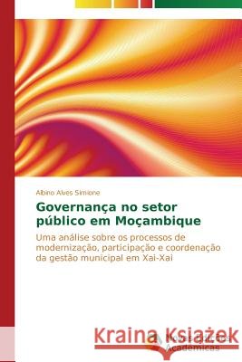 Governança no setor público em Moçambique Simione Albino Alves 9783639746280 Novas Edicoes Academicas