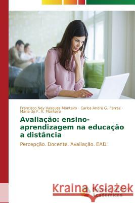 Avaliação: ensino-aprendizagem na educação a distância Vasques Monteiro Francisco Ney 9783639746471 Novas Edicoes Academicas