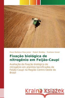 Fixação biológica de nitrogênio em Feijão-Caupi Silva Júnior Elson Barbosa 9783639746730 Novas Edicoes Academicas