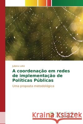 A coordenação em redes de implementação de Políticas Públicas Leite Juliana 9783639746792 Novas Edicoes Academicas