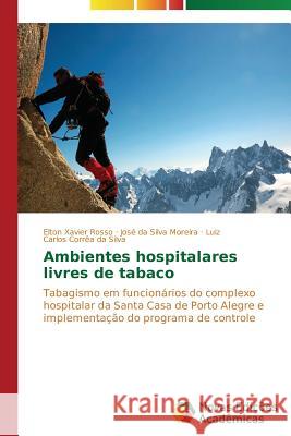 Ambientes hospitalares livres de tabaco Xavier Rosso Elton 9783639747126 Novas Edicoes Academicas