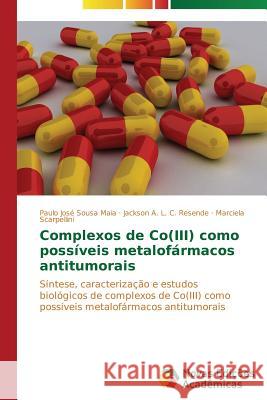 Complexos de Co(III) como possíveis metalofármacos antitumorais Sousa Maia Paulo José 9783639748611