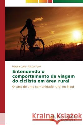 Entendendo o comportamento de viagem do ciclista em área rural Leite Poliana 9783639749373 Novas Edicoes Academicas