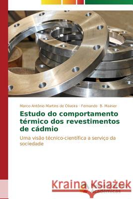 Estudo do comportamento térmico dos revestimentos de cádmio Martins de Oliveira Marco Antônio 9783639749557