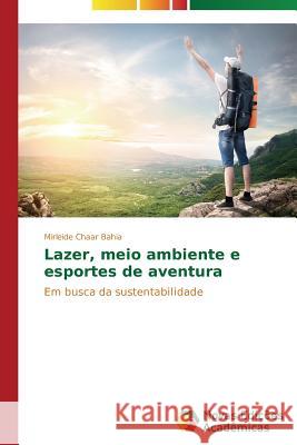 Lazer, meio ambiente e esportes de aventura Chaar Bahia Mirleide 9783639749564