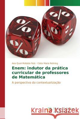 Enem: indutor da prática curricular de professores de Matemática Reis Ana Queli Mafalda 9783639749588