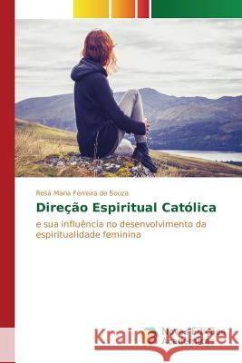 Direção espiritual católica Ferreira de Souza Rosa Maria 9783639749953