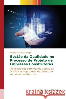 Gestão da qualidade no processo de projeto de empresas construtoras Estanislau Braga Ricardo 9783639750737