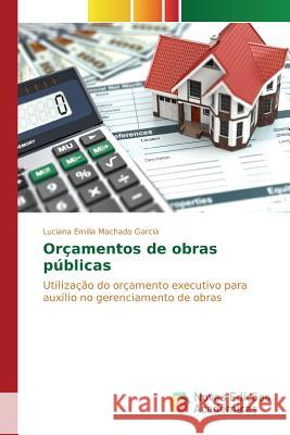 Orçamentos de obras públicas Machado Garcia Luciana Emilia 9783639750874