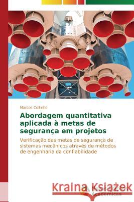 Abordagem quantitativa aplicada à metas de segurança em projetos Coitinho Marcos 9783639751239 Novas Edicoes Academicas