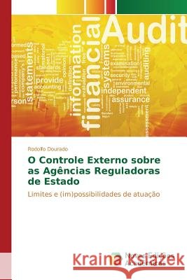 O Controle Externo sobre as Agências Reguladoras de Estado Dourado Rodolfo 9783639751321 Novas Edicoes Academicas