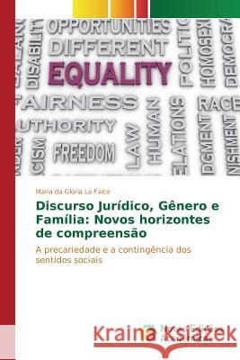 Discurso Jurídico, Gênero e Família: Novos horizontes de compreensão La Falce Maria Da Glória 9783639751505 Novas Edicoes Academicas