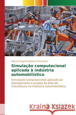 Simulação computacional aplicada à indústria automobilística Barbosa Fernandes Marcelo Augusto 9783639751512 Novas Edicoes Academicas