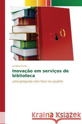 Inovação em serviços de biblioteca Curra Luciana 9783639751635