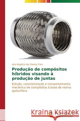 Produção de compósitos híbridos visando à produção de juntas Dos Santos Faro Ana Angélica 9783639753455