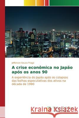A crise econômica no Japão após os anos 90 Souza 9783639753622 Novas Edicoes Academicas
