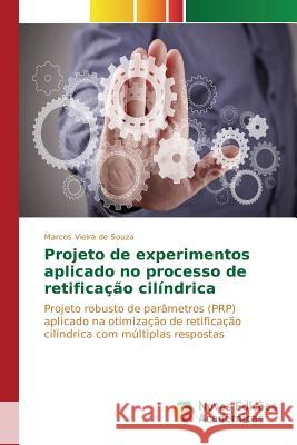 Projeto de experimentos aplicado no processo de retificação cilíndrica Vieira de Souza, Marcos 9783639754339