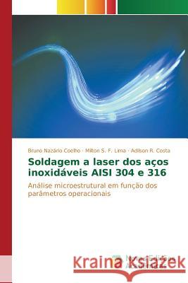 Soldagem a laser dos aços inoxidáveis AISI 304 e 316 Nazário Coelho Bruno 9783639755169 Novas Edicoes Academicas