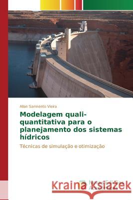 Modelagem quali-quantitativa para o planejamento dos sistemas hídricos Sarmento Vieira Allan 9783639756289