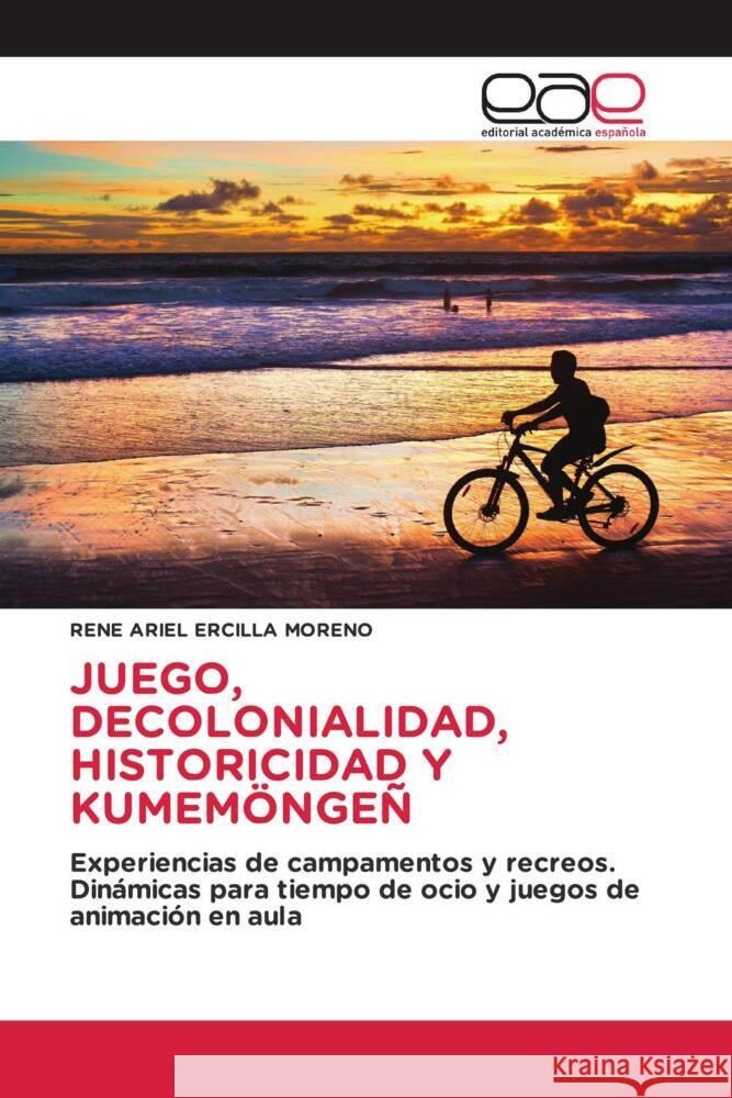 JUEGO, DECOLONIALIDAD, HISTORICIDAD Y KUMEMÖNGEÑ Ercilla Moreno, Rene Ariel 9783639757972