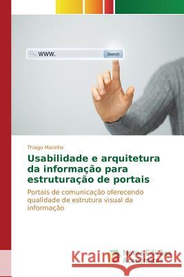 Usabilidade e arquitetura da informação para estruturação de portais Marinho Thiago 9783639758344