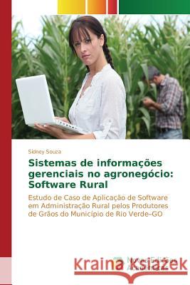 Sistemas de informações gerenciais no agronegócio: Software Rural Souza Sidney 9783639758887 Novas Edicoes Academicas