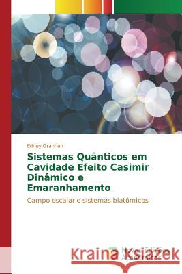 Sistemas Quânticos em Cavidade Efeito Casimir Dinâmico e Emaranhamento Granhen Edney 9783639759068