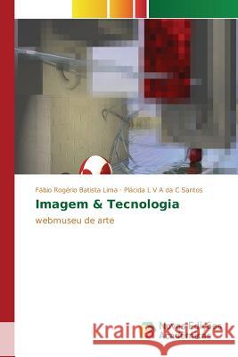 Imagem & Tecnologia Lima, Fábio Rogério Batista 9783639759594