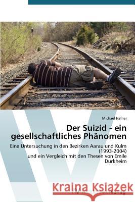 Der Suizid - ein gesellschaftliches Phänomen Hafner Michael 9783639760002