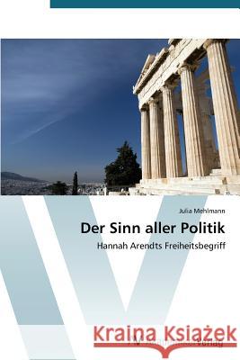 Der Sinn aller Politik Mehlmann Julia 9783639760064 AV Akademikerverlag
