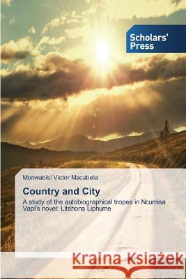 Country and City Macabela Monwabisi Victor 9783639760767 Scholars' Press