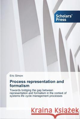 Process representation and formalism Simon Eric 9783639760835 Scholars' Press