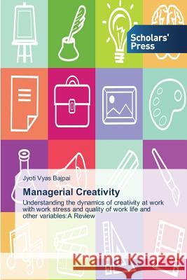 Managerial Creativity Vyas Bajpai Jyoti 9783639761641