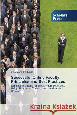 Successful Online Faculty Principles and Best Practices Portugal, Lisa Marie 9783639764451