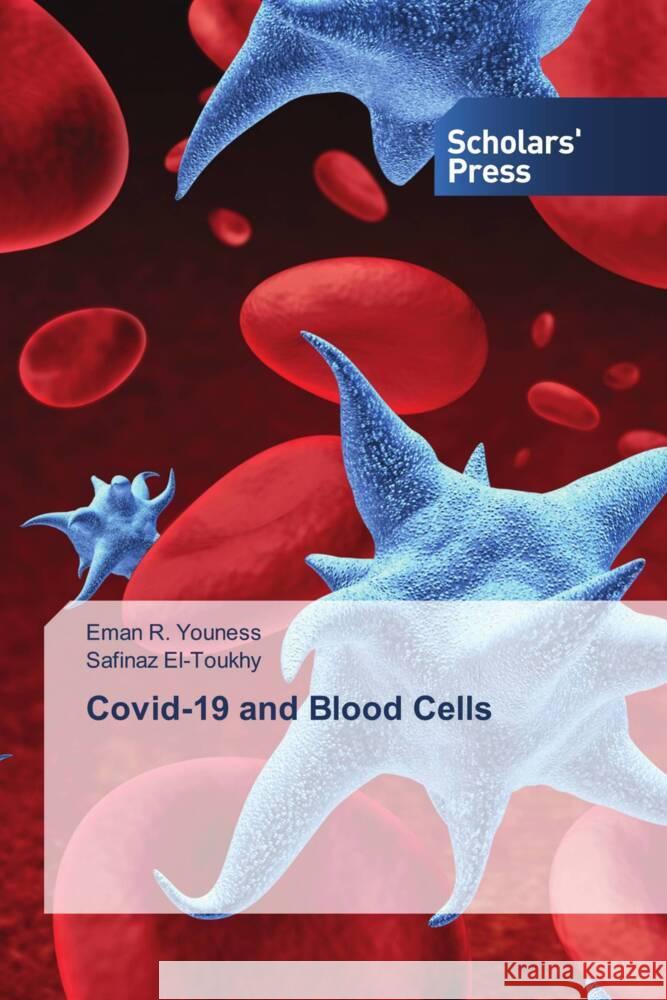 Covid-19 and Blood Cells Youness, Eman R., El-Toukhy, Safinaz 9783639765168