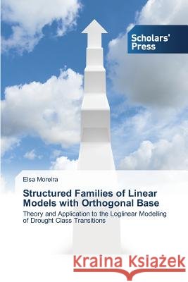 Structured Families of Linear Models with Orthogonal Base Moreira Elsa 9783639765892