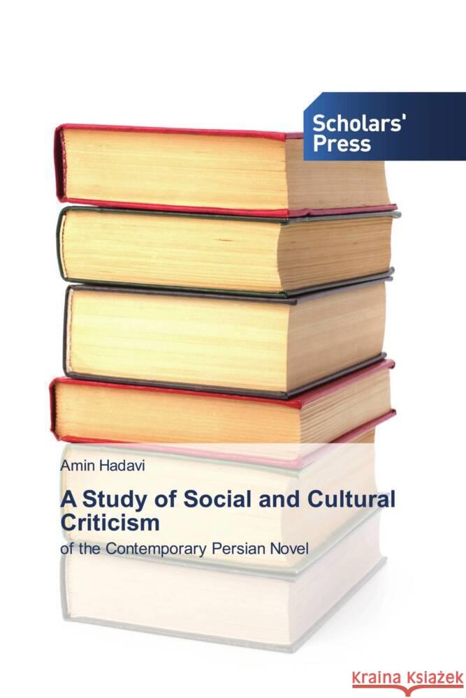 A Study of Social and Cultural Criticism Hadavi, Amin 9783639766226