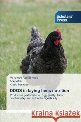 DDGS in laying hens nutrition Abd El-Hack Mohamed 9783639767018